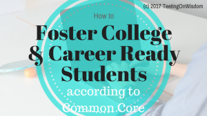 How to foster college and career ready students according to common core